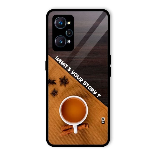 Whats Your Tea Story Glass Back Case for Realme GT 2