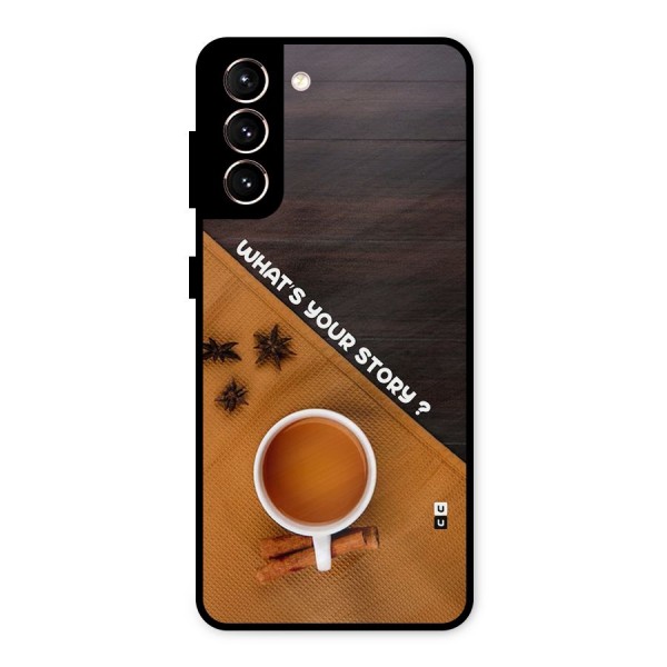 Whats Your Tea Story Metal Back Case for Galaxy S21 5G