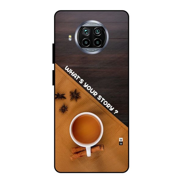 Whats Your Tea Story Metal Back Case for Mi 10i