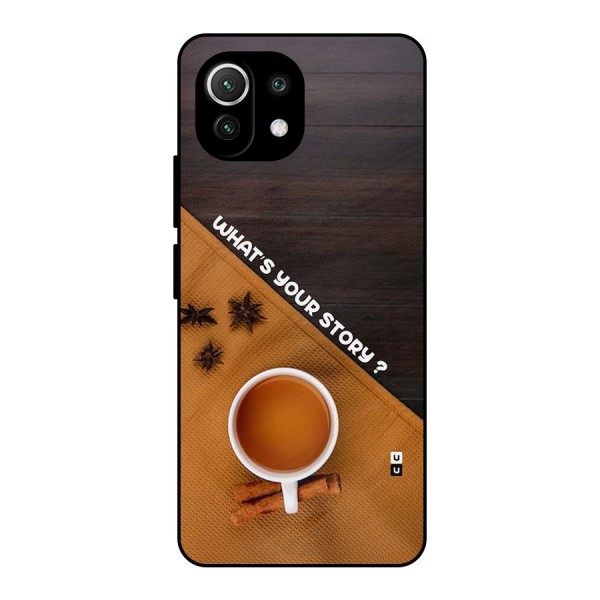 Whats Your Tea Story Metal Back Case for Mi 11 Lite