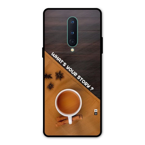 Whats Your Tea Story Metal Back Case for OnePlus 8