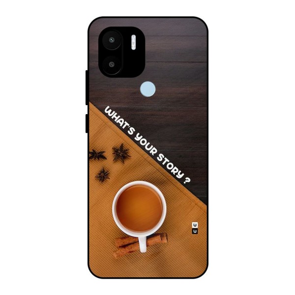 Whats Your Tea Story Metal Back Case for Redmi A1 Plus