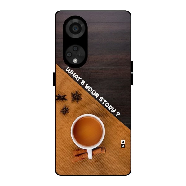 Whats Your Tea Story Metal Back Case for Reno8 T 5G