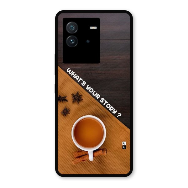Whats Your Tea Story Metal Back Case for iQOO Neo 6 5G