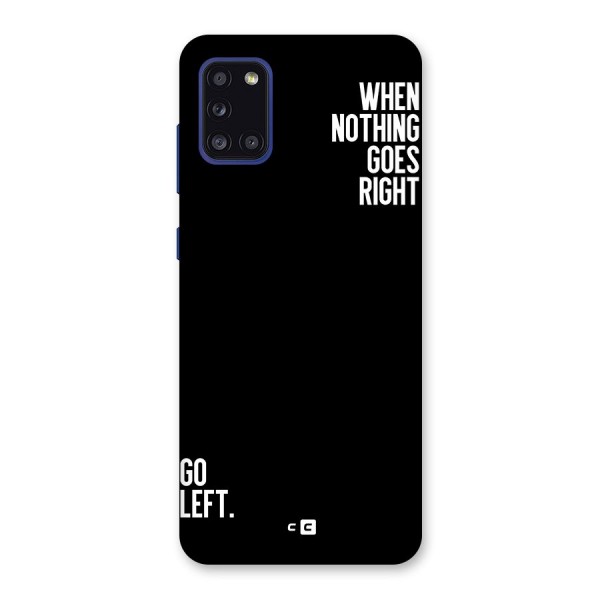 When Nothing Goes Right Back Case for Galaxy A31