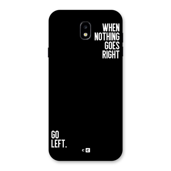 When Nothing Goes Right Back Case for Galaxy J7 Pro