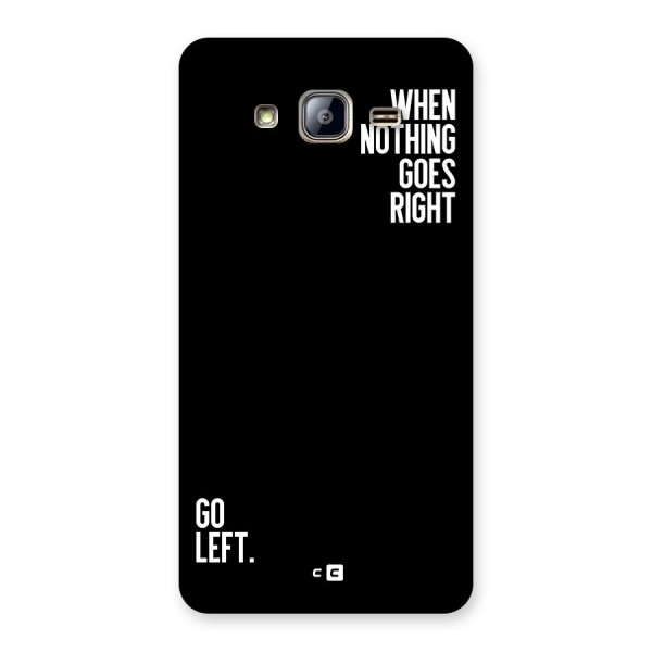 When Nothing Goes Right Back Case for Galaxy On5