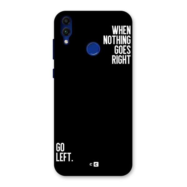 When Nothing Goes Right Back Case for Honor 8C