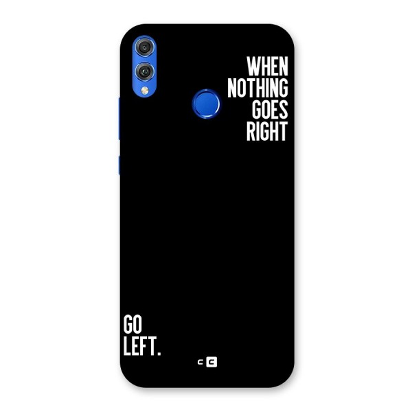 When Nothing Goes Right Back Case for Honor 8X
