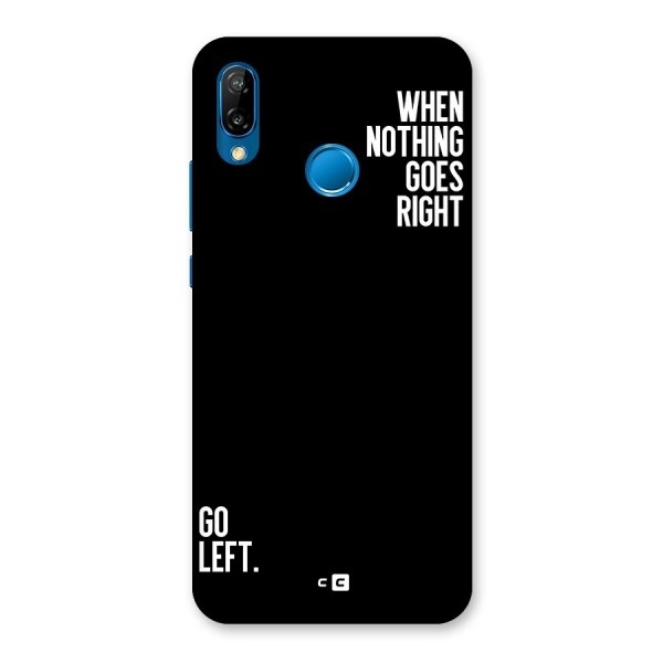 When Nothing Goes Right Back Case for Huawei P20 Lite