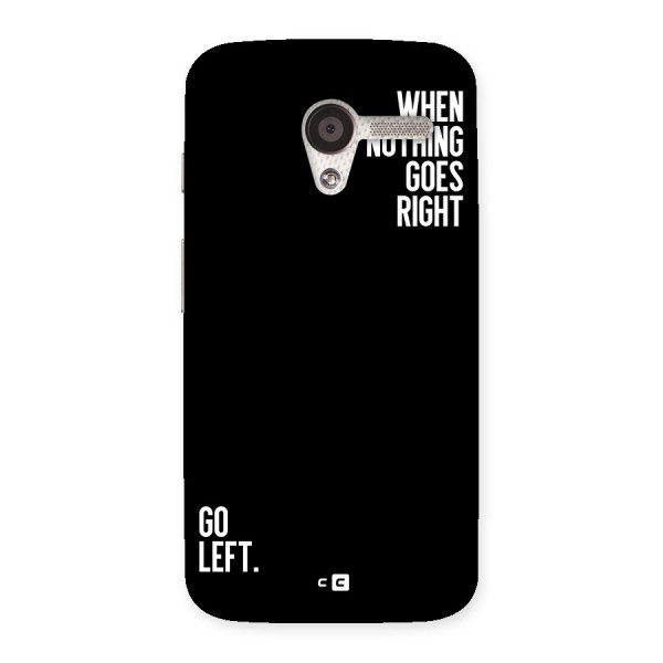 When Nothing Goes Right Back Case for Moto X
