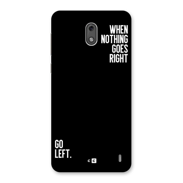 When Nothing Goes Right Back Case for Nokia 2