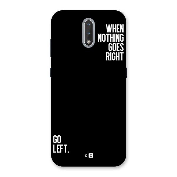 When Nothing Goes Right Back Case for Nokia 2.3