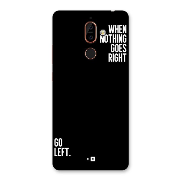 When Nothing Goes Right Back Case for Nokia 7 Plus