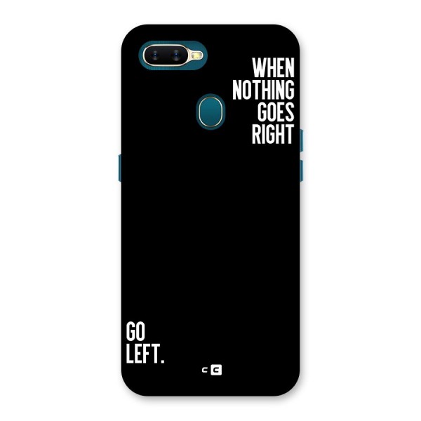 When Nothing Goes Right Back Case for Oppo A11k