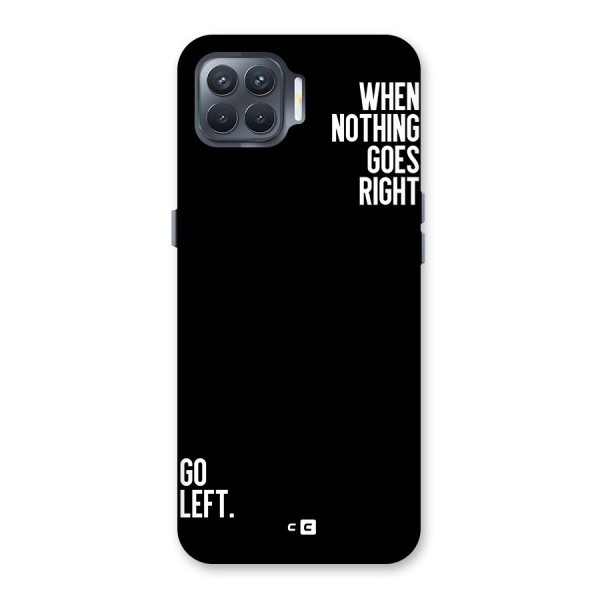 When Nothing Goes Right Back Case for Oppo F17 Pro