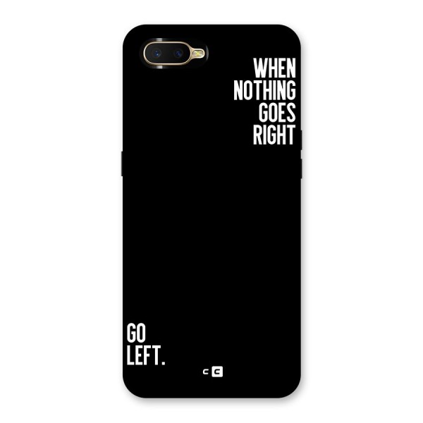 When Nothing Goes Right Back Case for Oppo K1