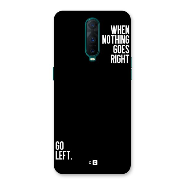 When Nothing Goes Right Back Case for Oppo R17 Pro