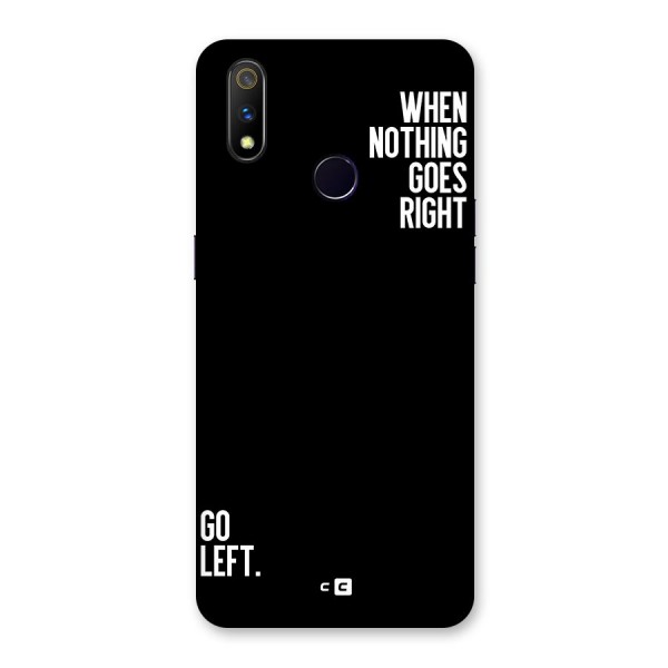 When Nothing Goes Right Back Case for Realme 3 Pro