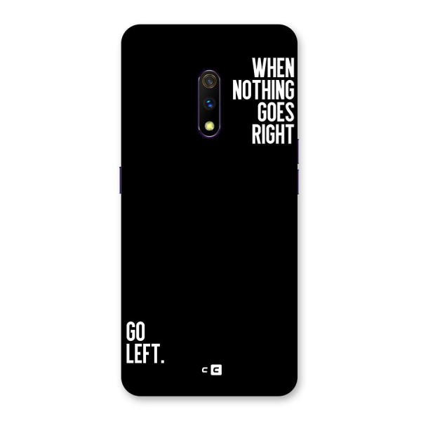 When Nothing Goes Right Back Case for Realme X