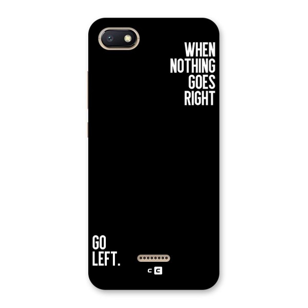 When Nothing Goes Right Back Case for Redmi 6A