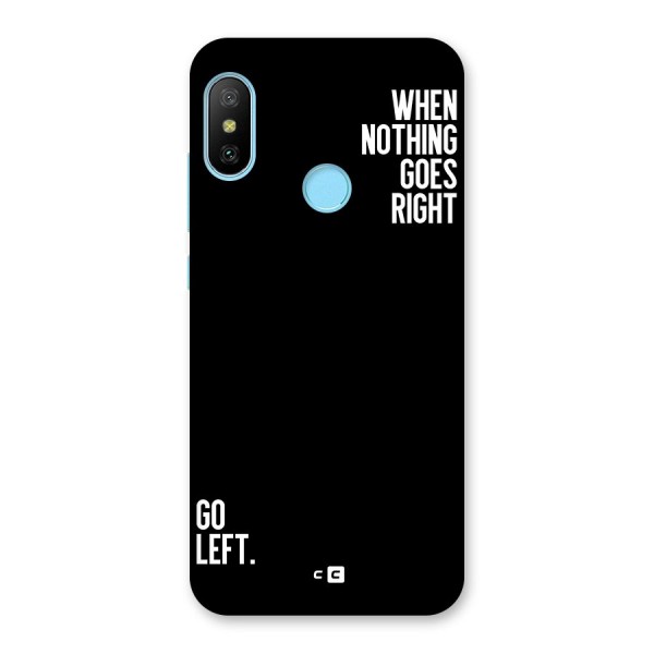 When Nothing Goes Right Back Case for Redmi 6 Pro