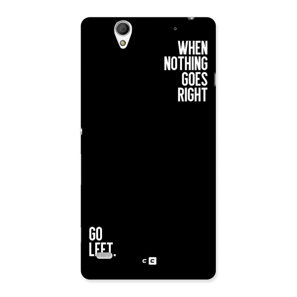 When Nothing Goes Right Back Case for Xperia C4