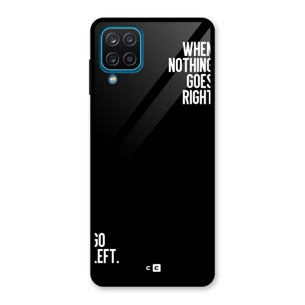 When Nothing Goes Right Glass Back Case for Galaxy A12