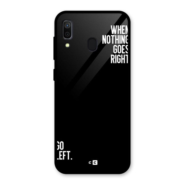 When Nothing Goes Right Glass Back Case for Galaxy A30