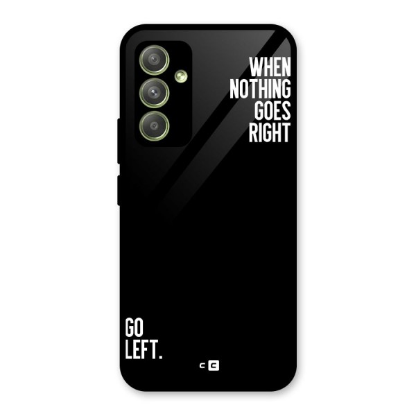 When Nothing Goes Right Glass Back Case for Galaxy A54