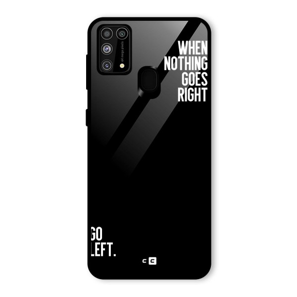 When Nothing Goes Right Glass Back Case for Galaxy F41