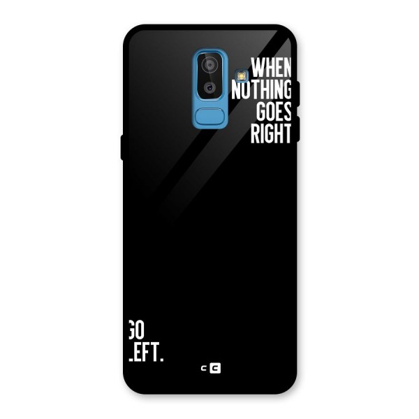 When Nothing Goes Right Glass Back Case for Galaxy J8