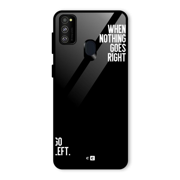 When Nothing Goes Right Glass Back Case for Galaxy M21