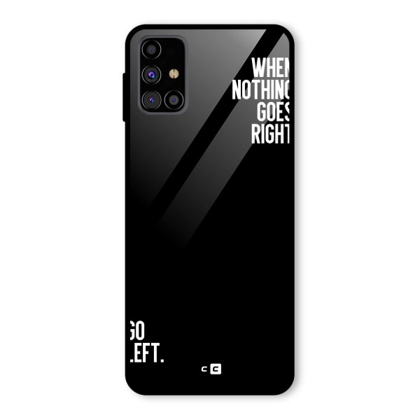 When Nothing Goes Right Glass Back Case for Galaxy M31s