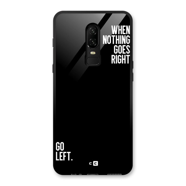 When Nothing Goes Right Glass Back Case for OnePlus 6