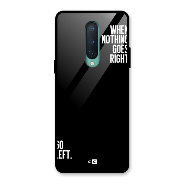 When Nothing Goes Right Glass Back Case for OnePlus 8