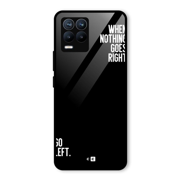 When Nothing Goes Right Glass Back Case for Realme 8