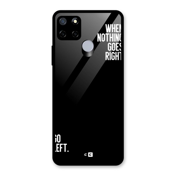 When Nothing Goes Right Glass Back Case for Realme C15