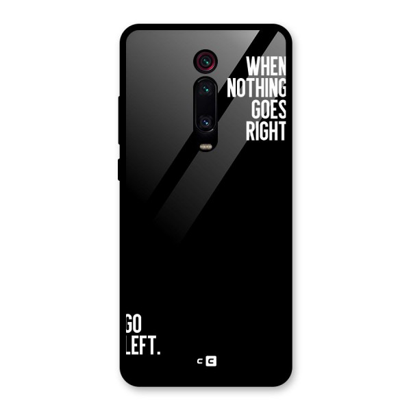 When Nothing Goes Right Glass Back Case for Redmi K20