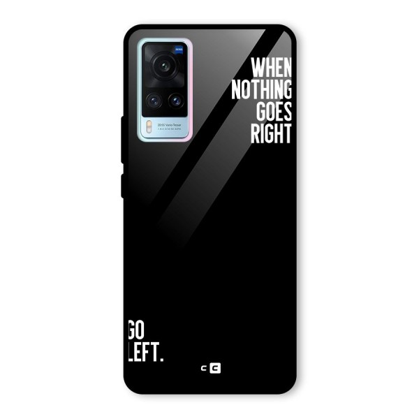 When Nothing Goes Right Glass Back Case for Vivo X60