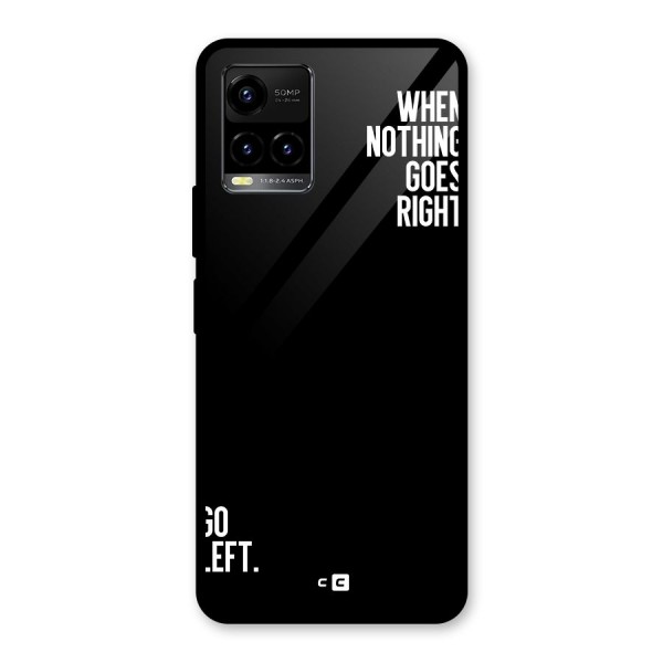 When Nothing Goes Right Glass Back Case for Vivo Y21A