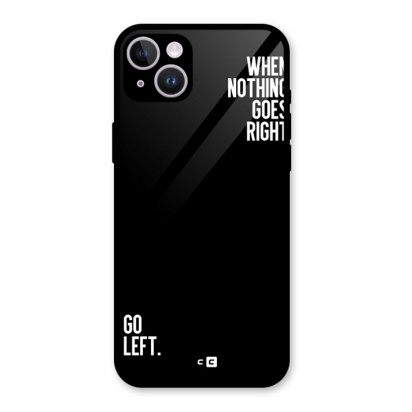 When Nothing Goes Right Glass Back Case for iPhone 14 Plus