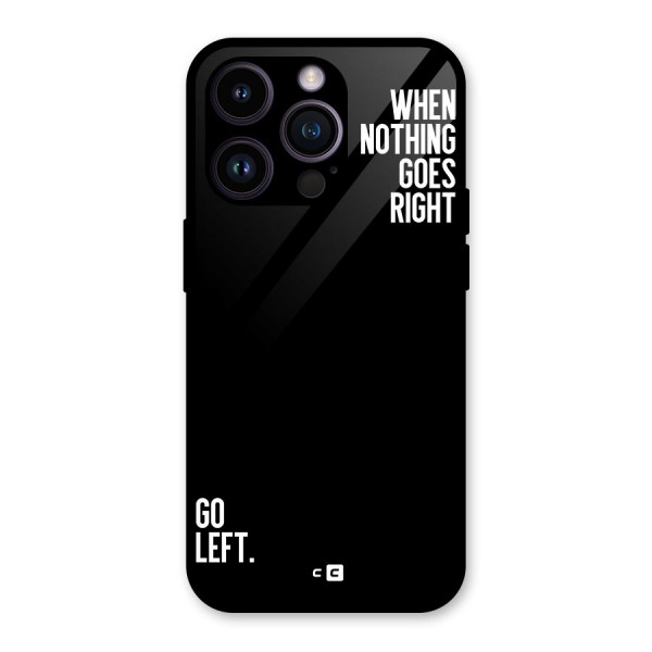 When Nothing Goes Right Glass Back Case for iPhone 14 Pro