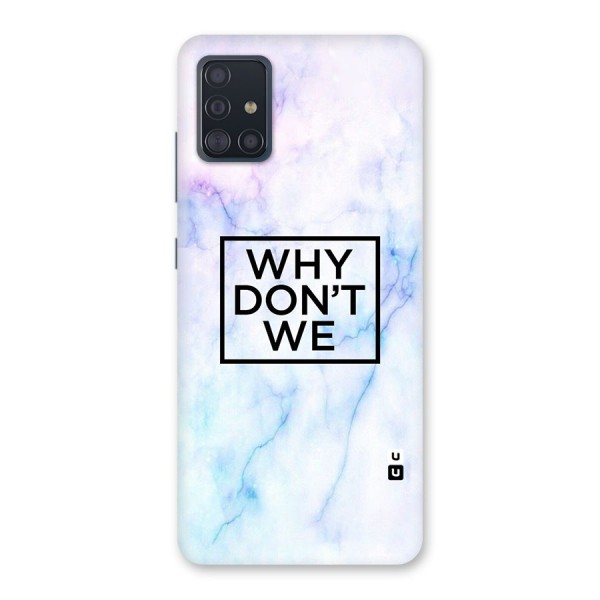 Why Dont We Back Case for Galaxy A51