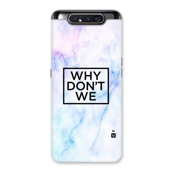 Why Dont We Back Case for Galaxy A80