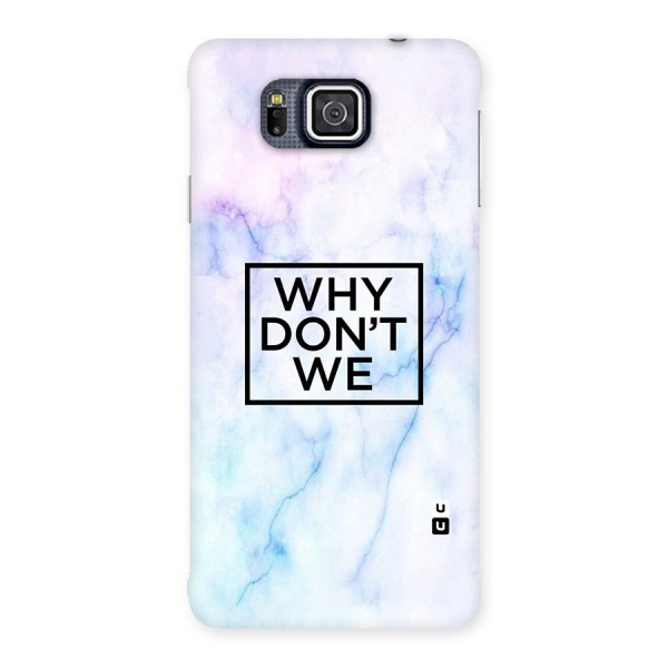 Why Dont We Back Case for Galaxy Alpha