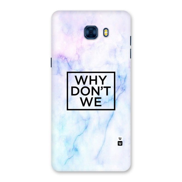 Why Dont We Back Case for Galaxy C7 Pro