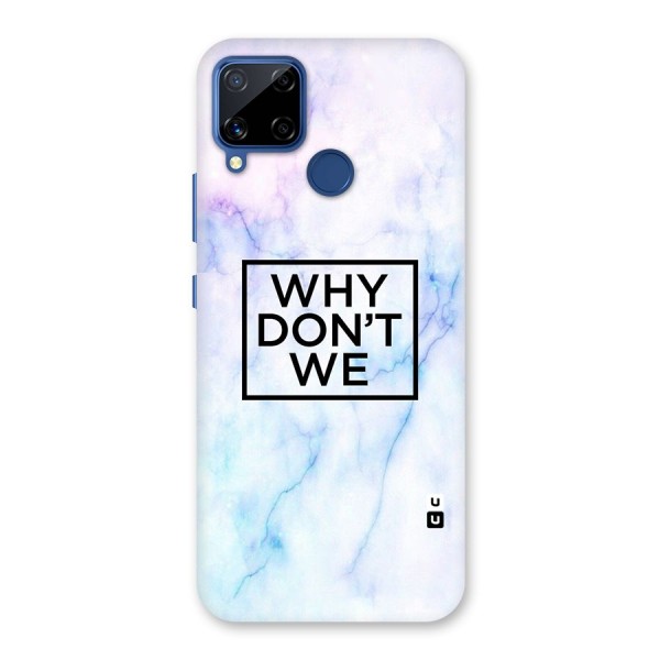 Why Dont We Back Case for Realme C12