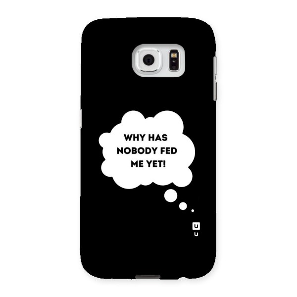 Why No Food Yet Back Case for Samsung Galaxy S6