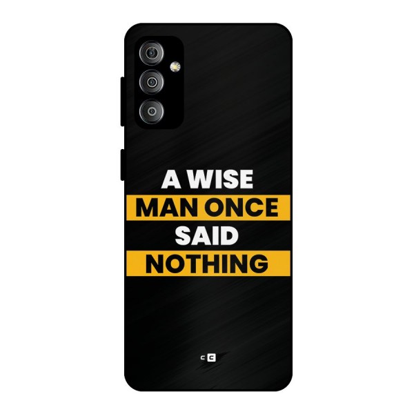 Wise Man Metal Back Case for Galaxy F23